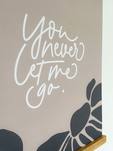 you never let me go, christlicher Posterprint, christliche Geschenke, Wandgestaltung für Christen, die Freude am Herrn ist meine Stärke, Gott lässt dich nie im Stich