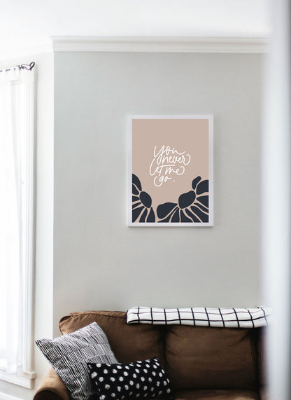 you never let me go, christlicher Posterprint, christliche Geschenke, Wandgestaltung für Christen, die Freude am Herrn ist meine Stärke, Gott lässt dich nie im Stich